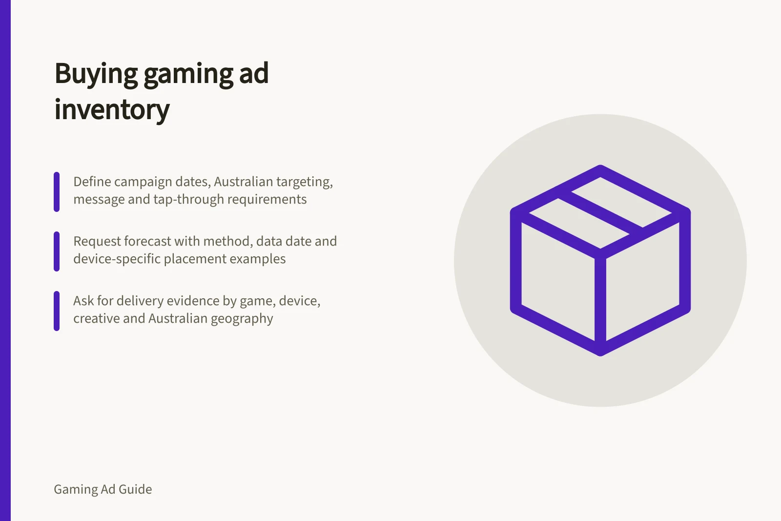 Buying gaming ad inventory: Define campaign dates, Australian targeting, message and tap-through requirements; Request forecast with method, data date and device-specific placement examples; Ask for delivery evidence by game, device, creative and Australian geography
