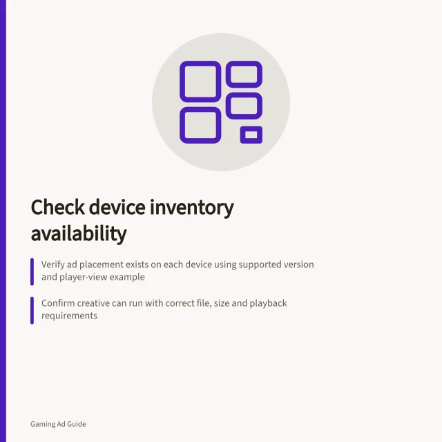 Check device inventory availability: Verify ad placement exists on each device using supported version and player-view example; Confirm creative can run with correct file, size and playback requirements; Use forecast data—not total player count—for accurate supply assessment. Checking inventory availability by device