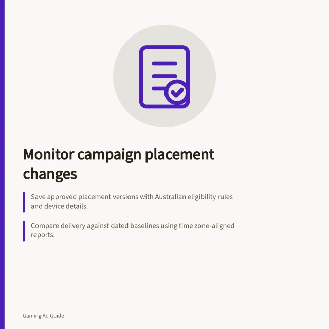 Monitor campaign placement changes: Save approved placement versions with Australian eligibility rules and device details.; Compare delivery against dated baselines using time zone-aligned reports.; Investigate unresolved rows with app ID, creative, and first serving time data. How to monitor placement changes during a campaign